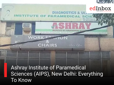 Ashray Institute of Paramedical Sciences (AIPS), New Delhi: Everything To Know